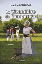 Couverture du livre « La vivandière de l'empereur » de Jeanine Berducat aux éditions La Bouinotte
