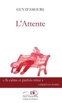 Couverture du livre « L'attente » de Guy D' Amours aux éditions Les Editions De Courberon