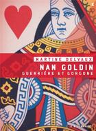 Couverture du livre « Nan Goldin, guerrière et Gorgone » de Martine Delvaux aux éditions Heliotrope