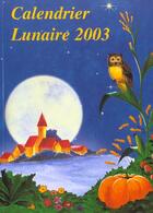 Couverture du livre « Calendrier lunaire (édition 2003) » de Michel Gros aux éditions Calendrier Lunaire