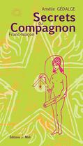 Couverture du livre « Secrets du compagnon franc-maçon » de Amelie Gedalge aux éditions Editions De Midi