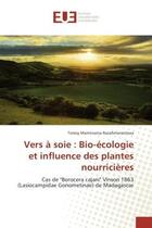 Couverture du livre « Vers A soie : Bio-ecologie et influence des plantes nourricieres : Cas de 