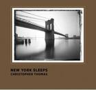 Couverture du livre « Christopher thomas new york sleeps » de Thomas Christopher aux éditions Prestel