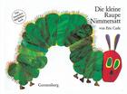 Couverture du livre « Kleine Raupe Nimmersatt (Die) - Gebundene Ausgabe » de Eric Carle aux éditions Gerstenberg