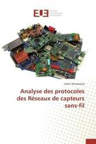 Couverture du livre « Analyse des protocoles des reseaux de capteurs sans-fil » de Ramassamy Cedric aux éditions Editions Universitaires Europeennes