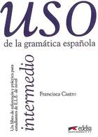 Couverture du livre « Uso De La Gramatica Intermedio » de Francisca Castro aux éditions Didier