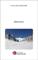 Couverture du livre « Rédemption » de Aurore-Marie Guillaume aux éditions Chapitre.com