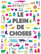 Couverture du livre « Le plein de choses ; imagier fou pour enfants curieux » de Arianna Tamburini aux éditions Thierry Magnier