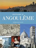 Couverture du livre « Histoire d'Angoulême » de Stephane Calvet aux éditions Geste