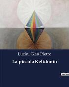 Couverture du livre « La piccola Kelidonio » de Lucini Gian Pietro aux éditions Culturea