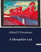 Couverture du livre « A Shropshire Lad » de Alfred E Housman aux éditions Culturea