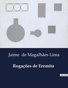 Couverture du livre « Rogações de Eremita » de Jaime De Magalhães Lima aux éditions Culturea