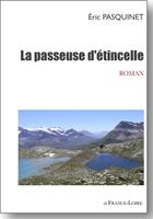 Couverture du livre « La passeuse d'etincelle » de Pasquinet Eric aux éditions Id France Loire