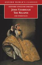 Couverture du livre « The Relapse and Other Plays » de John Vanbrugh aux éditions Oup Oxford