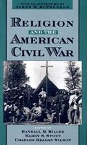 Couverture du livre « Religion and the American Civil War » de Randall M Miller aux éditions Oxford University Press Usa