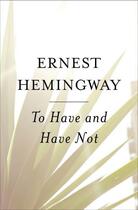 Couverture du livre « To Have and Have Not » de Ernest Hemingway aux éditions Scribner