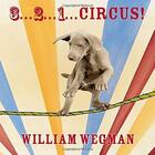 Couverture du livre « William wegman 3-2-1 circus! » de William Wegman aux éditions Random House Us