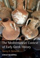 Couverture du livre « The Mediterranean Context of Early Greek History » de Nancy H. Demand aux éditions Wiley-blackwell