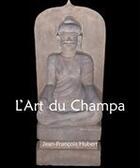 Couverture du livre « L'art du champa » de Jean-Francois Hubert aux éditions Parkstone International