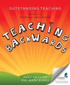 Couverture du livre « Teaching Backwards » de Burns Mark aux éditions Crown House Digital