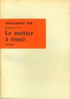 Couverture du livre « Le métier à tisser » de Mohammed Dib aux éditions Seuil