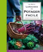 Couverture du livre « Le petit Larousse du potager facile ; savoir-faire et tours de main pour créer son jardin » de Claude Bureaux aux éditions Larousse