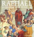 Couverture du livre « Raphaël : la chambre de la signature » de Andrea Emiliani et Michela Scolaro aux éditions Gallimard