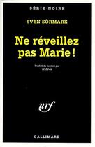 Couverture du livre « Ne réveillez pas Marie ! » de Sven Sormark aux éditions Gallimard