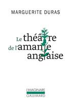 Couverture du livre « Le théâtre de l'amante anglaise » de Marguerite Duras aux éditions Gallimard