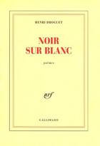 Couverture du livre « Noir sur blanc » de Henri Droguet aux éditions Gallimard