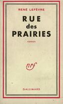 Couverture du livre « Rue des prairies » de Lefevre Rene aux éditions Gallimard (patrimoine Numerise)