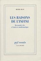 Couverture du livre « Les raisons de l'infini - du monde clos a l'univers mathematique » de Michel Blay aux éditions Gallimard (patrimoine Numerise)