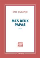 Couverture du livre « Mes deux papas » de Eric Mukendi aux éditions Gallimard