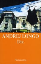 Couverture du livre « Dix » de Longo Andrej aux éditions Flammarion
