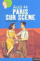 Couverture du livre « Août 44 ; Paris sur scène » de Christian Grenier aux éditions Nathan