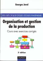 Couverture du livre « Organisation et gestion de la production (2e édition) » de Georges Javel aux éditions Dunod