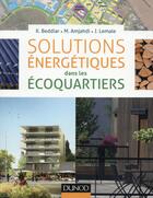 Couverture du livre « Solutions énergétiques dans les écoquartiers » de Mohamed Amjahdi et Jean Lemale et Karim Beddiar aux éditions Dunod