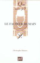 Couverture du livre « Le facteur humain (4e ed) qsj 2996 (4e édition) » de Christophe Dejours aux éditions Que Sais-je ?