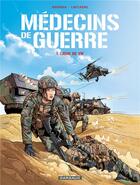 Couverture du livre « Médecins de guerre Tome 1 : ligne de vie » de Patrice Buendia et Gilles Lapagne aux éditions Dargaud