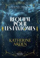 Couverture du livre « Requiem pour les fantômes » de Katherine Arden aux éditions Denoel