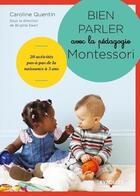 Couverture du livre « Montessori à la maison : bien parler avec la pédagogie Montessori » de Caroline Quentin aux éditions Eyrolles