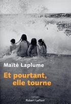 Couverture du livre « Et pourtant, elle tourne » de Maite Laplume aux éditions Robert Laffont