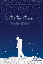 Couverture du livre « Entre toi et moi » de Stephane Emond aux éditions Albin Michel