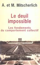 Couverture du livre « Le deuil impossible » de Mitscherlich Alexand aux éditions Payot