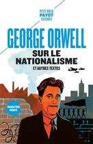 Couverture du livre « Sur le nationalisme et autres textes » de George Orwell aux éditions Payot
