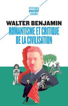 Couverture du livre « Romantisme et critique de la civilisation » de Walter Benjamin aux éditions Payot