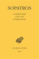 Couverture du livre « Commentaire sur l'art d'Hermogène » de Sopatros aux éditions Belles Lettres