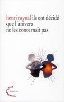 Couverture du livre « Ils ont décidé que l'univers ne les concernait pas » de Henri Raynal aux éditions Klincksieck