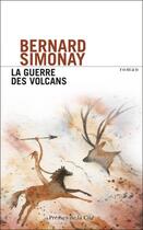 Couverture du livre « La guerre des volcans » de Bernard Simonay aux éditions Presses De La Cite