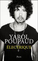 Couverture du livre « Électrique » de Yarol Poupaud et Frederic Beghin aux éditions Plon